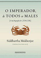 10 Livros que todo médico deve ler - O Imperador de Todos os Males: uma biografia do Câncer