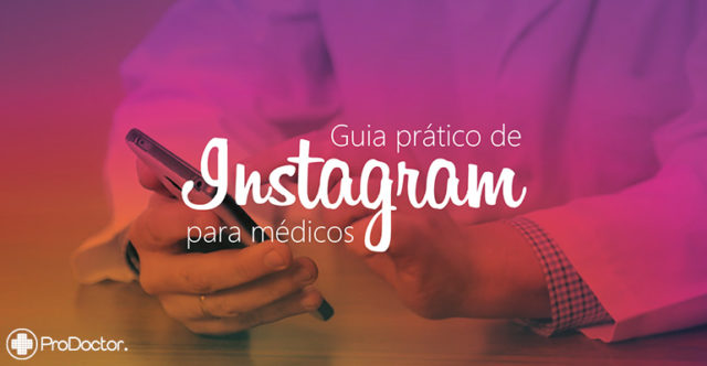 E Book Guia Prático De Instagram Para Médicos Blog Prodoctor 2314