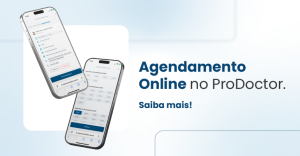 Chegou o Agendamento Online ProDoctor: o único que faz da sua clínica a única prioridade