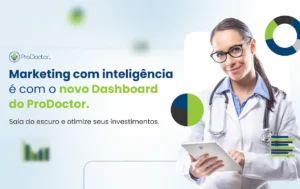 Dashboard de Marketing Médico do ProDoctor: mais inteligência para campanhas mais efetivas